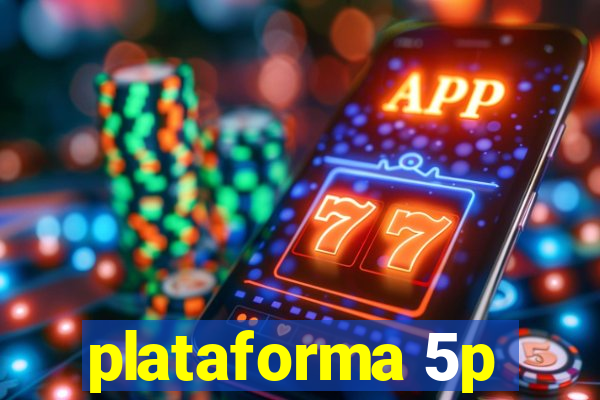 plataforma 5p